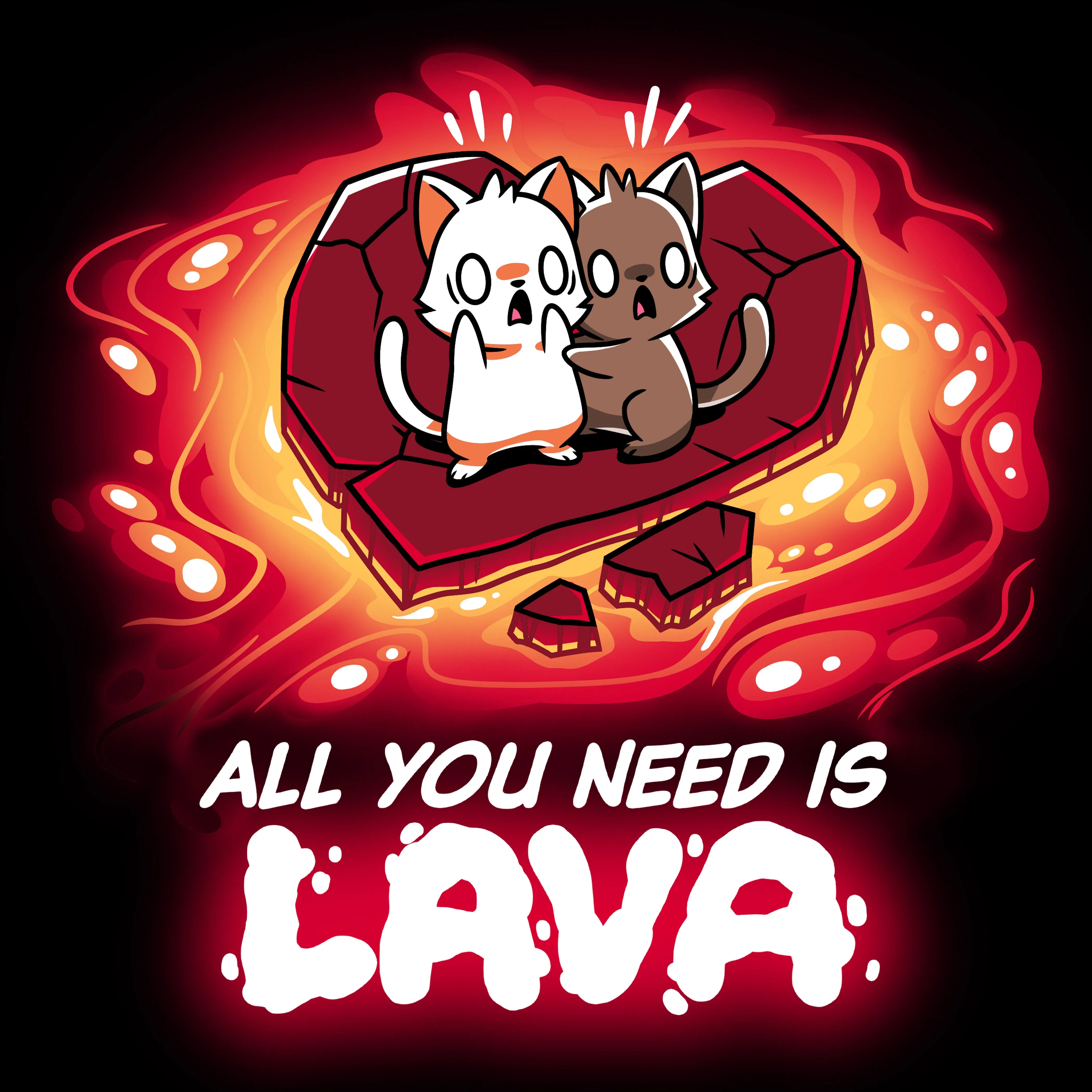 All You Need is Lava